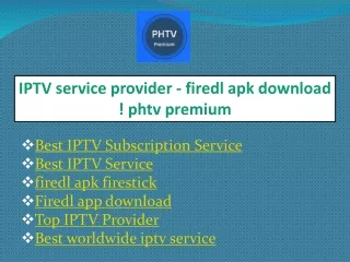 iptv service provider firedl apk download phtv