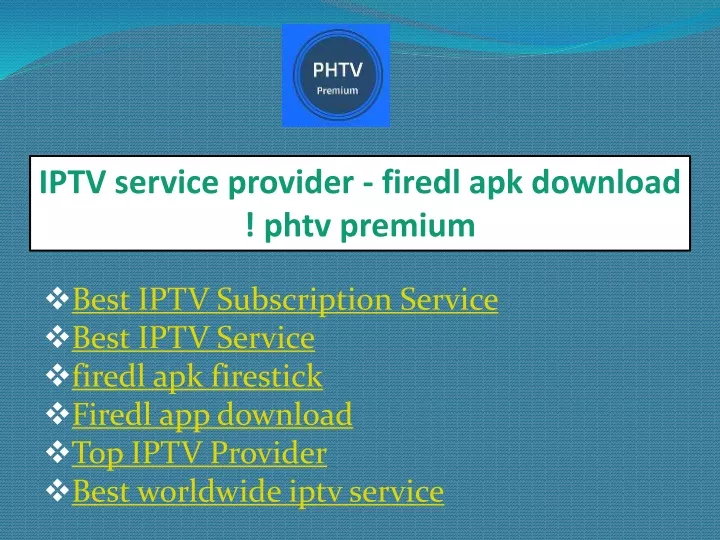 iptv service provider firedl apk download phtv