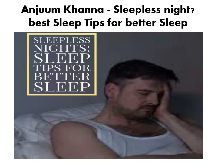 anjuum khanna sleepless night best sleep tips