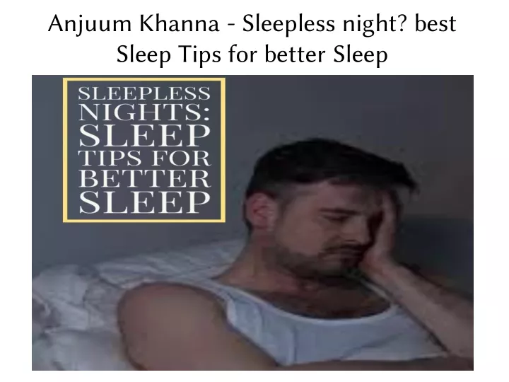 anjuum khanna sleepless night best sleep tips
