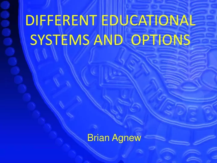 different educational systems and options