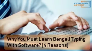 Why You Must Learn Bengali Typing With Software? [4 Reasons]
