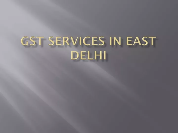 gst services in east delhi