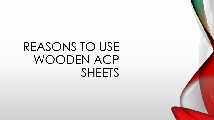 reasons to use wooden acp sheets