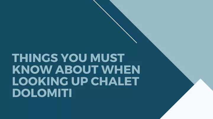 things you must know about when looking up chalet