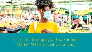 5 Tips for Shopping at the Farmers Market While Social Distancing