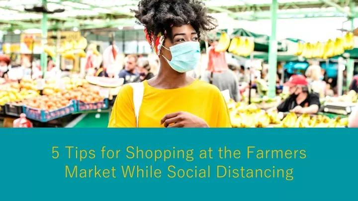 5 tips for shopping at the farmers market while