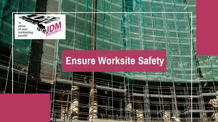 ensure worksite safety