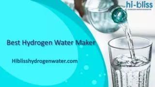 Best Hydrogen Water Maker - Hi Bliss Hydrogen Water