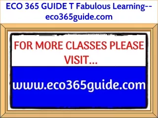 ECO 365 GUIDE T Fabulous Learning--eco365guide.com