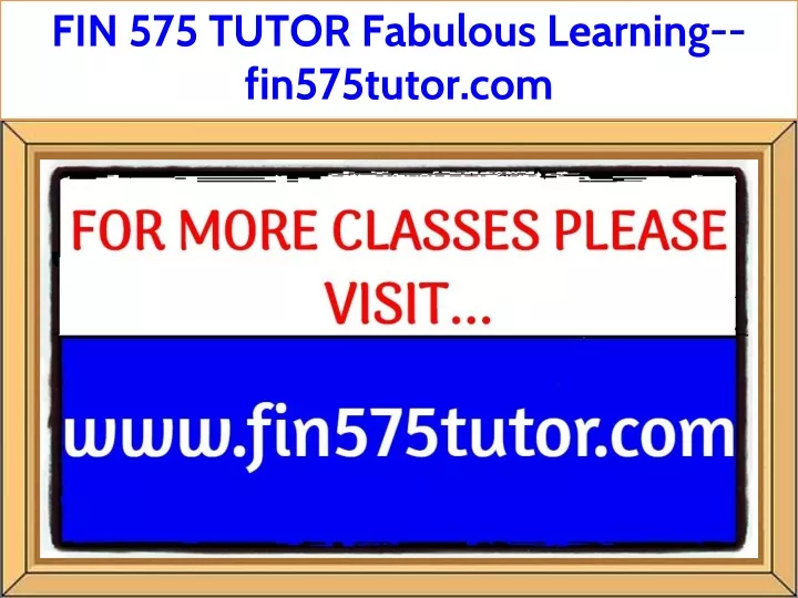 fin 575 tutor fabulous learning fin575tutor com