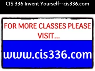 CIS 336 Invent Yourself--cis336.com