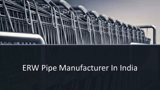 ERW Pipe Manufacturers in India