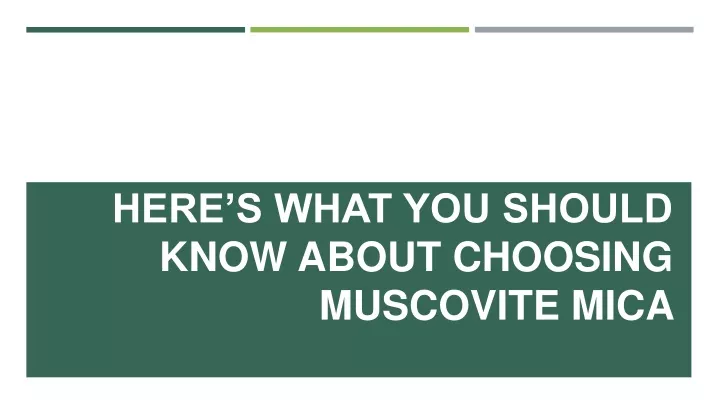 here s what you should know about choosing muscovite mica