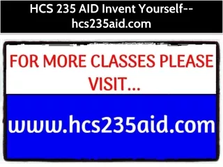 HCS 235 AID Invent Yourself--hcs235aid.com