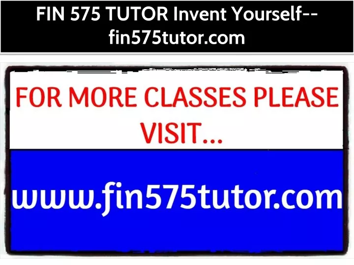 fin 575 tutor invent yourself fin575tutor com