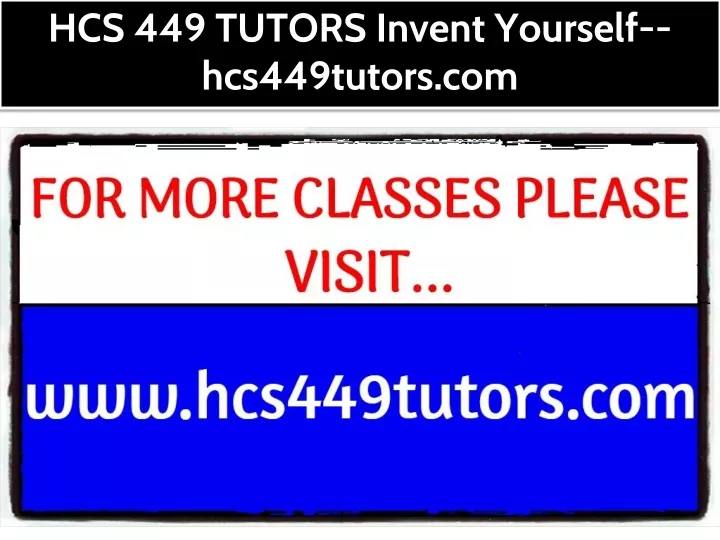 hcs 449 tutors invent yourself hcs449tutors com