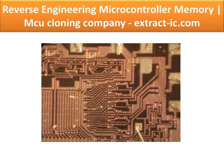 reverse engineering microcontroller memory mcu cloning company extract ic com
