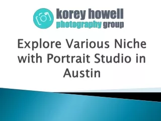 Explore Various Niche with Portrait Studio in Austin