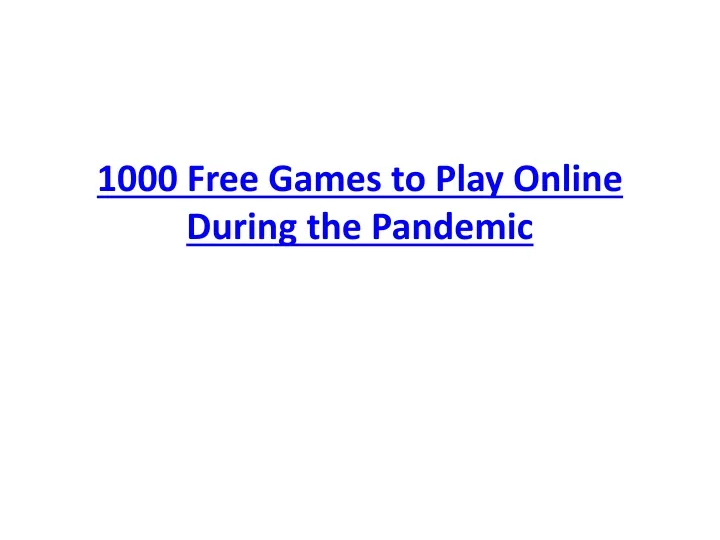 1000 free games to play online during the pandemic