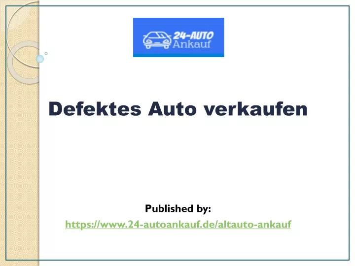 defektes auto verkaufen published by https www 24 autoankauf de altauto ankauf