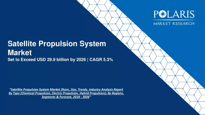 satellite propulsion system market set to exceed usd 29 9 billion by 2026 cagr 5 3