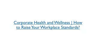 Corporate Health and Wellness | How to Raise Your Workplace Standards?