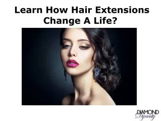 Learn How Hair Extensions Change a Life