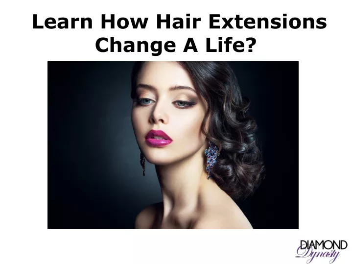 learn how hair extensions change a life