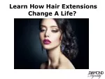 Learn How Hair Extensions Change a Life - slide 1
