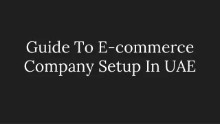 Guide To E-commerce Company Setup In UAE