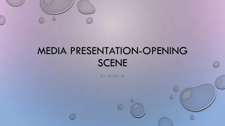 media presentation opening scene