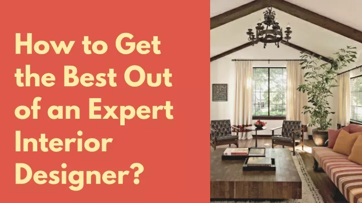how to get the best out of an expert interior