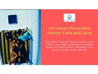 Get Luxury Private Boat charters Turks and Caicos