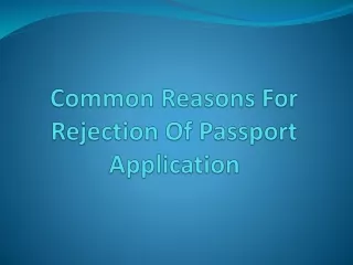 Top Reasons For Rejection Of Passport Application
