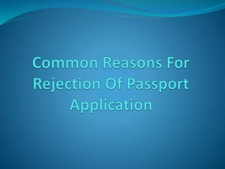 common reasons for rejection of passport application