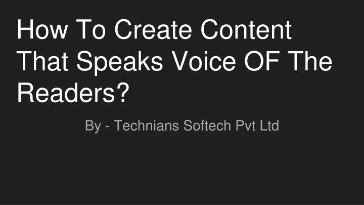 how to create content that speaks voice of the readers