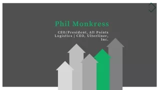 Phil Monkress - A Remarkably Talented Professional