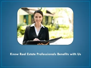 Know the Best Benefits to Appoint Real Estate Professionals