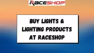 Buy Lights & Lighting Products at Raceshop in Canada