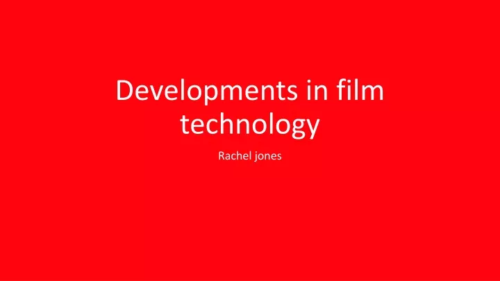 developments in film technology