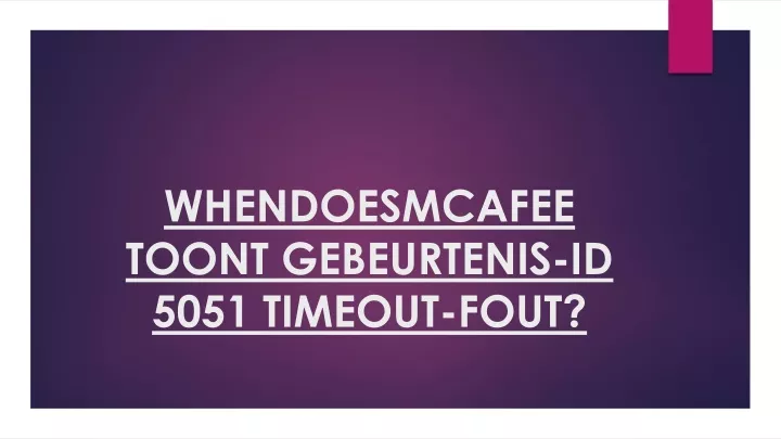 whendoesmcafee toont gebeurtenis id 5051 timeout fout