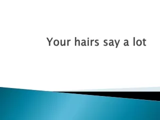 your hairs say a lot