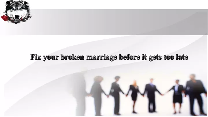 fix your broken marriage before it gets too late