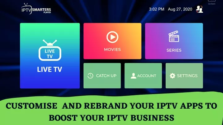 customise and rebrand your iptv apps to boost