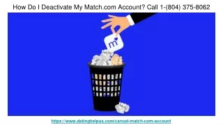 How Do I Deactivate My Match.com Account? Call 1-(804) 375-8062