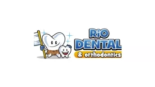 Find a Dentist With an Effective Checklist - Rio Dental & Orthodontics