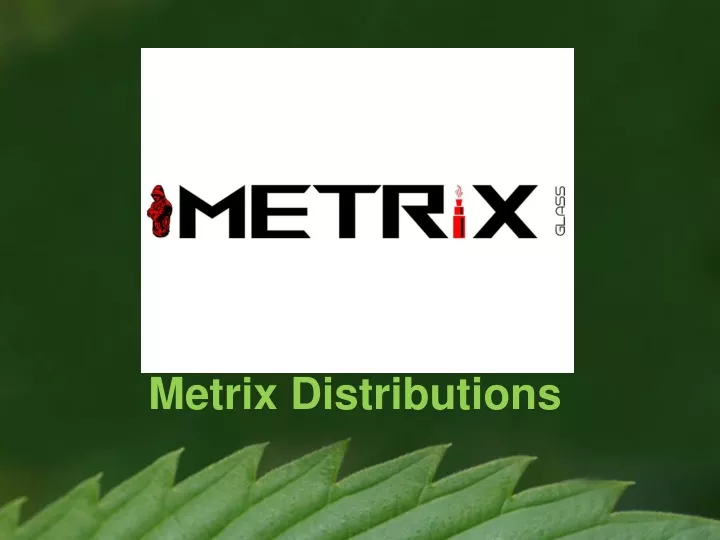 metrix distributions