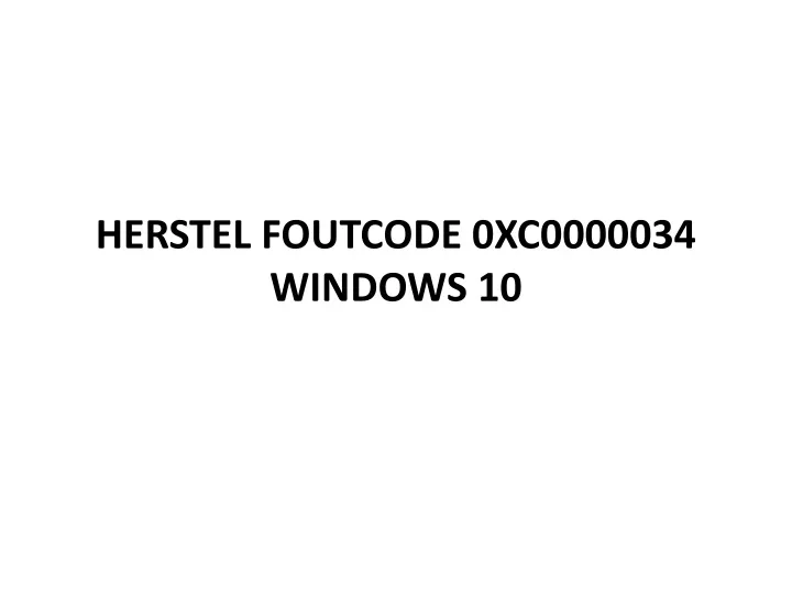 herstel foutcode 0xc0000034 windows 10