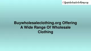 Buywholesaleclothing.org Offering A Wide Range Of Wholesale Clothing